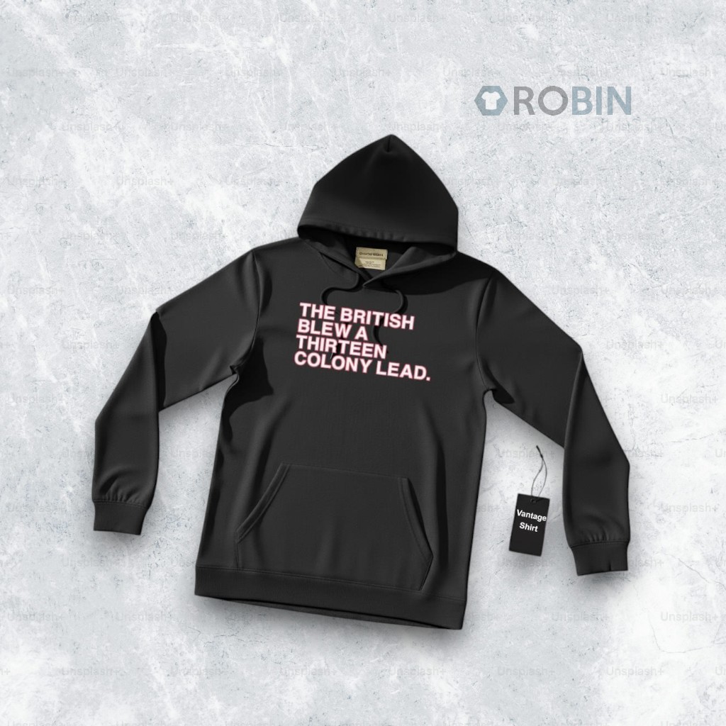 The British Blew A Thirteen Colony Lead Shirt The British Blew A Thirteen Colony Lead Shirt