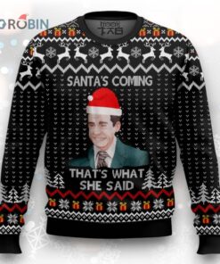 The Office Santa’s Coming That’s What She Said Ugly Christmas Sweater