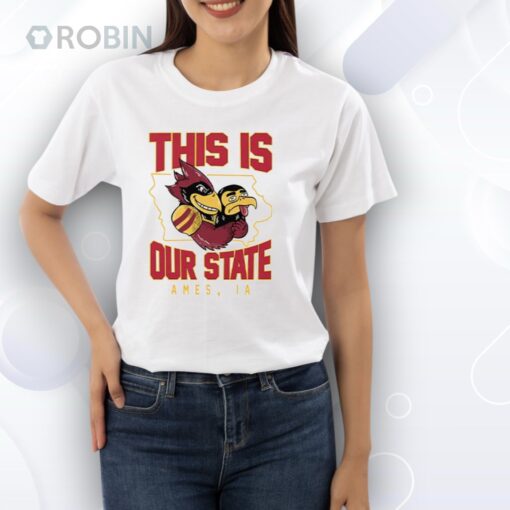 This Is Our State Iowa State Cyclones Ames IA Map Shirt