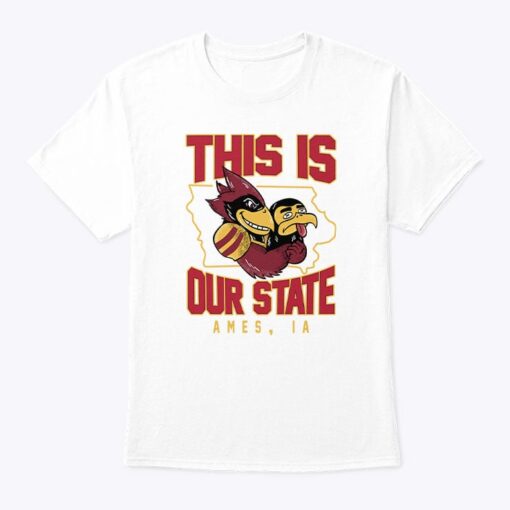 This Is Our State Iowa State Cyclones Ames IA Map Unisex Shirt