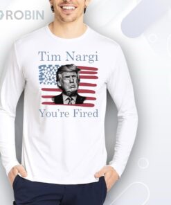 Tim Nargi You’re Fired Shirt