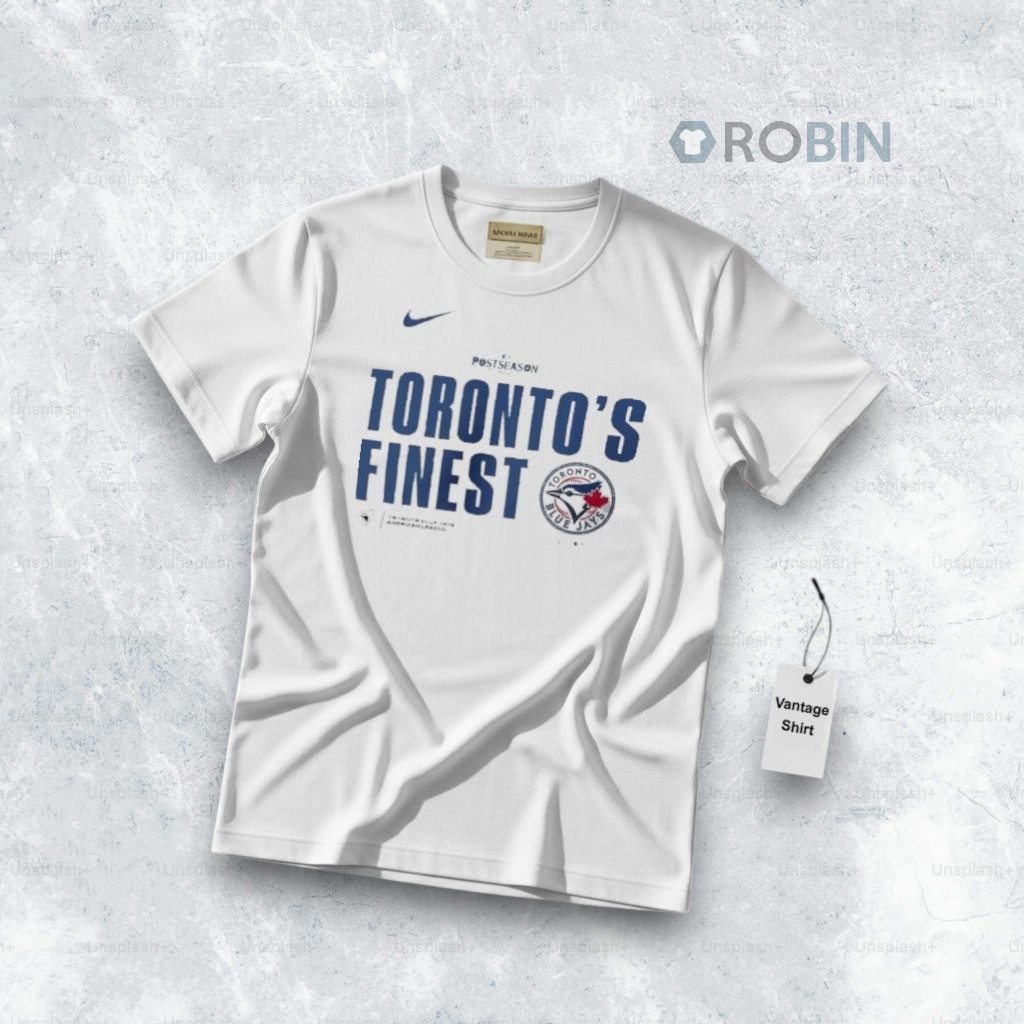 Toronto Blue Jays 2025 MLB Postseason Toronto’s Finest Shirt Toronto Blue Jays 2025 MLB Postseason Toronto’s Finest Shirt