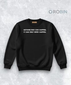 Trump It Can Only Good Happen Shirt