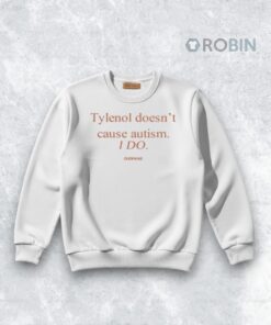 Tylenol Doesn’t Cause Autism I Do Shirt Tylenol Doesn’t Cause Autism I Do Shirt