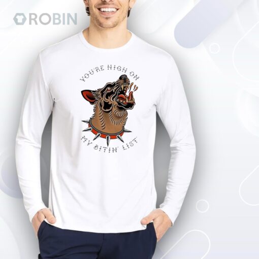 Tyler Childers You’re High On My Bitin’ List Dog Shirt