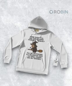 Witch One Day I’ll Do Amazing Things today I’ll Be Satisfied Shirt