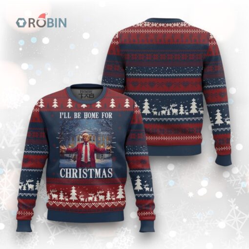 Xmas Trump Ugly Christmas Sweater I’ll Be Home For Christmas