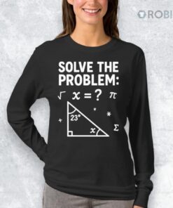 67 Math Meme Solve The Problem Teacher For Student Shirt