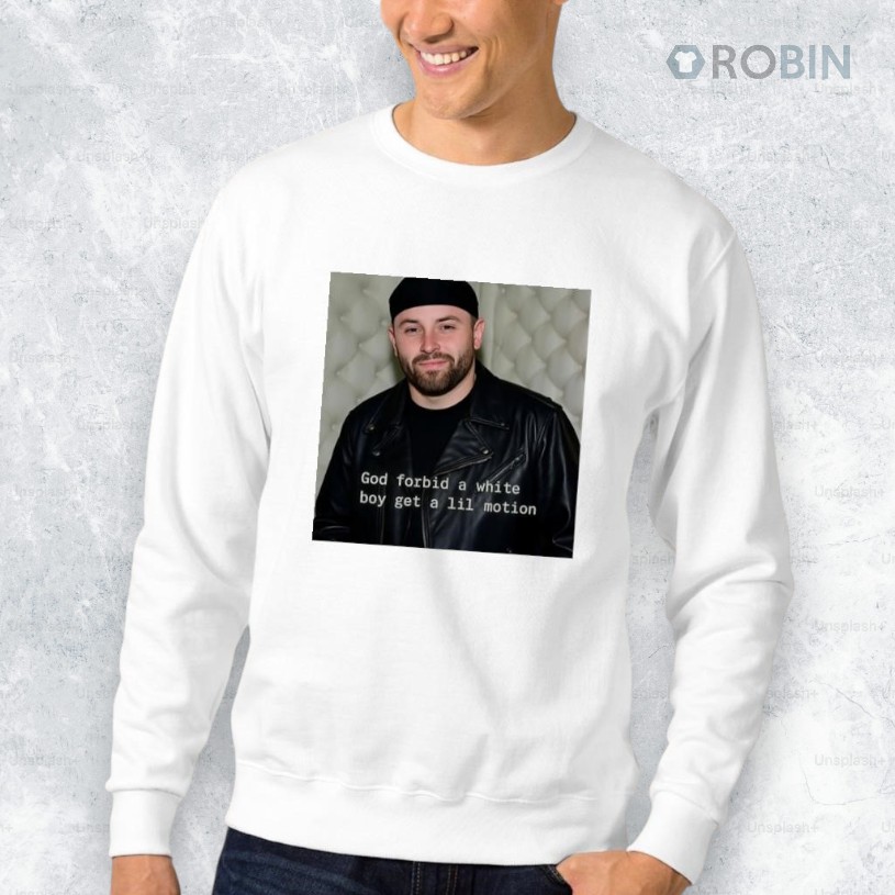 Baker Buccaneers God Forbid A White Boy Get A Lil Motion Shirt Baker Buccaneers God Forbid A White Boy Get A Lil Motion Shirt