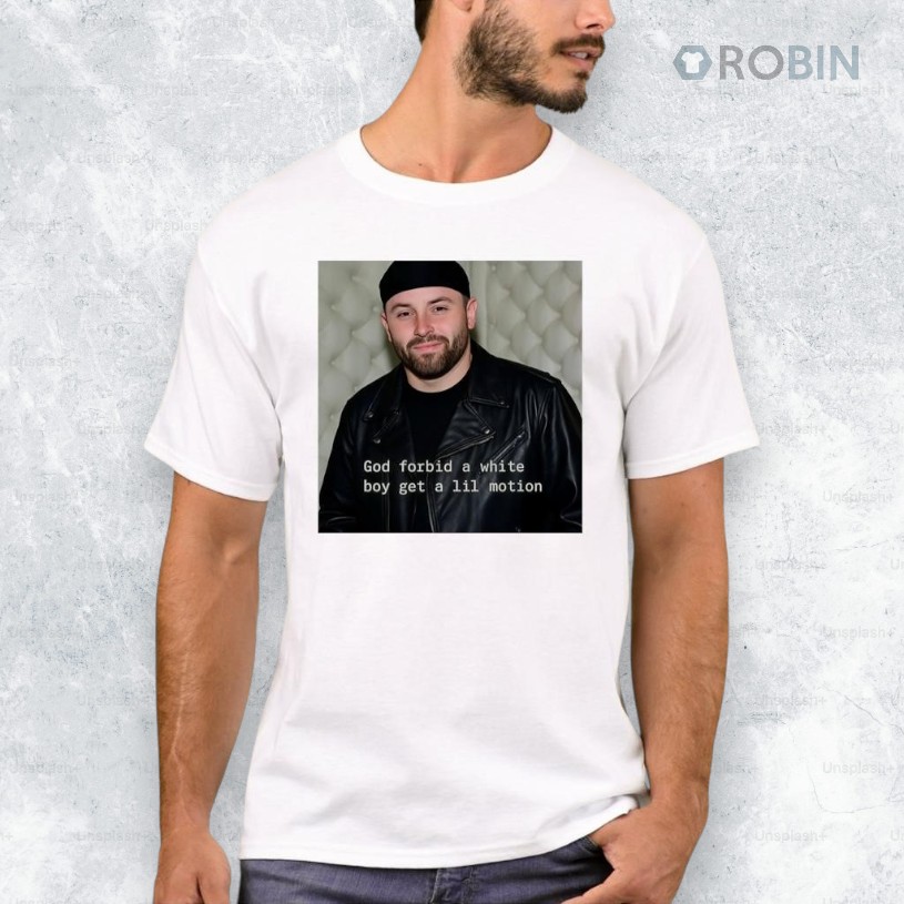 Baker Buccaneers God Forbid A White Boy Get A Lil Motion Shirt Baker Buccaneers God Forbid A White Boy Get A Lil Motion Shirt