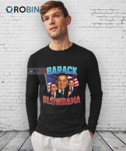 Barack Slowbama Funny Shirt Barack Slowbama Funny Shirt