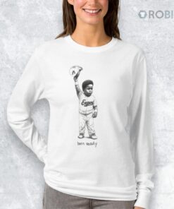 Bo Bichette Wear Vladimir Guerrero Jr Born Ready Shirt
