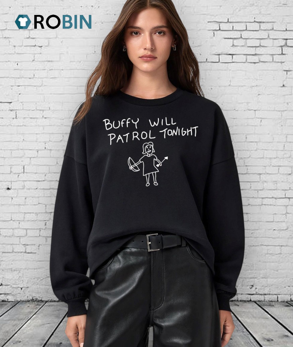 Buffy Will Patrol Tonight Shirt Buffy Will Patrol Tonight Shirt