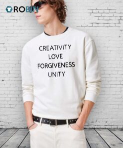 Creativity Love Forgiveness Unity Shirt