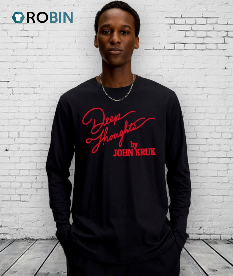 Deep Thoughts By John Kruk Shirt Deep Thoughts By John Kruk Shirt