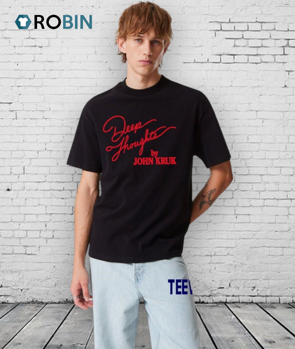 Deep Thoughts By John Kruk Shirt Deep Thoughts By John Kruk Shirt
