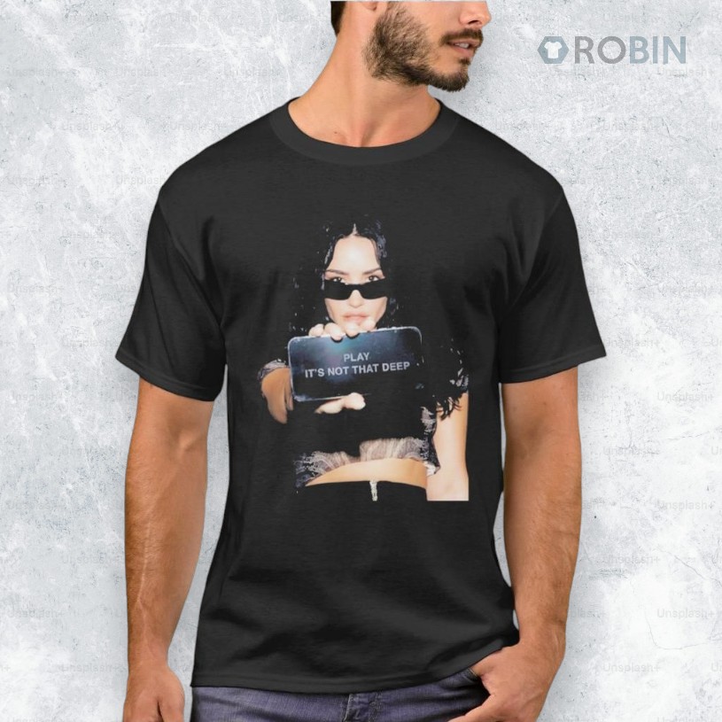 Demi Lovato Play It’s Not That Deep Shirt Demi Lovato Play It’s Not That Deep Shirt