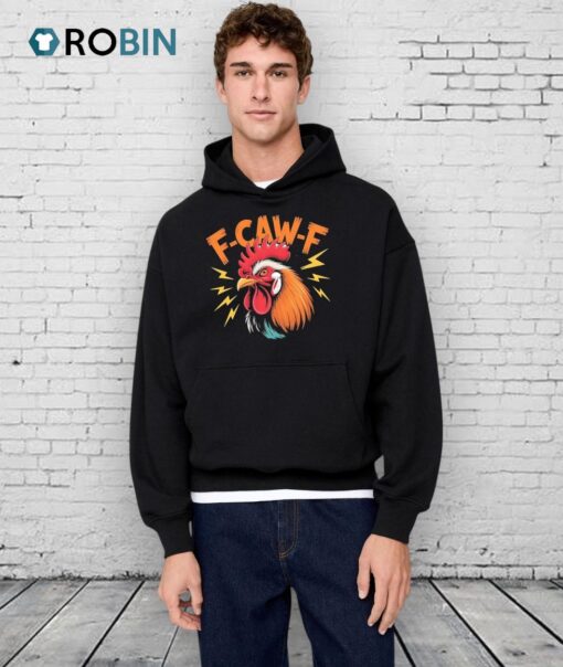 F Caw F Funny Humor Meme Rooster Slogan Shirt