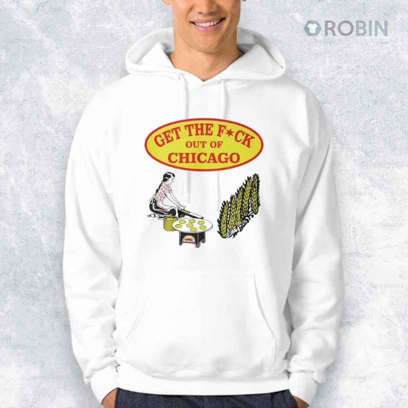 Get The F ck Out Of Chicago Shirt Get The F ck Out Of Chicago Shirt