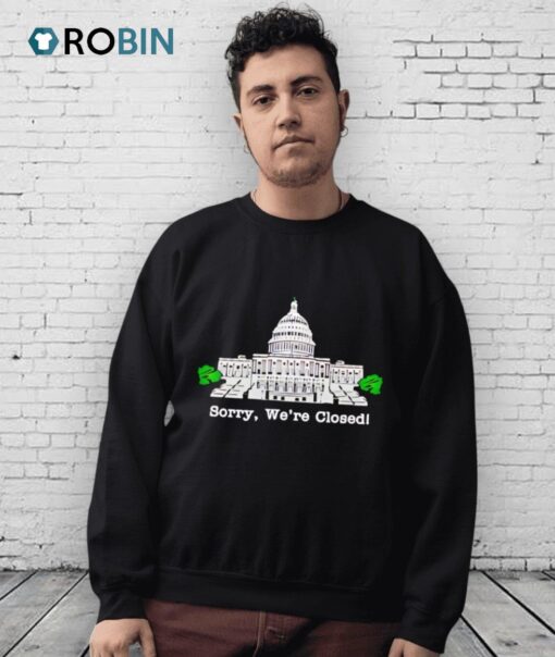 Government Shutdown Sorry We’re Closed Shirt
