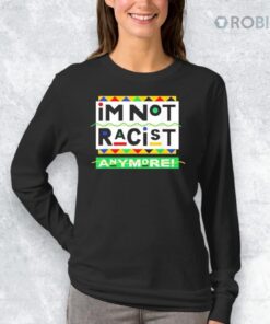 Graham Platner Im Not Racist Anymore Shirt