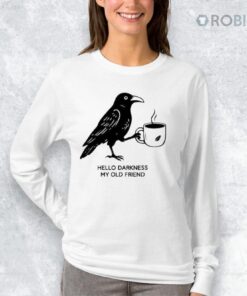 Hello Darkness My Old Friend Crow Coffee Shirt