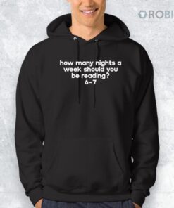How Many Nights A Week Should You Be Reading 6 7 Shirt