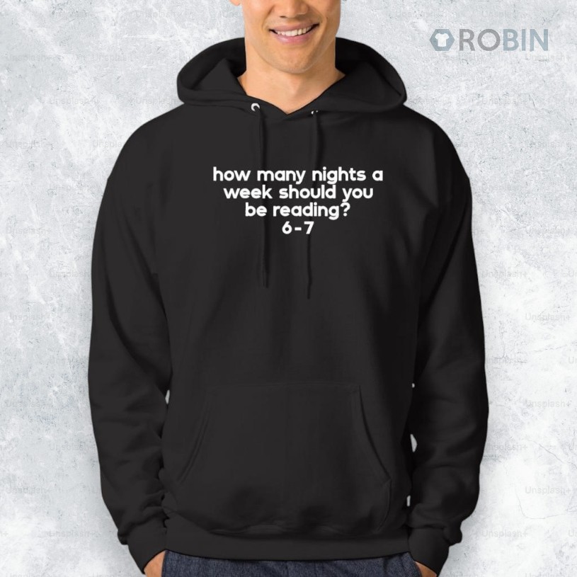 How Many Nights A Week Should You Be Reading 6 7 Shirt How Many Nights A Week Should You Be Reading 6 7 Shirt