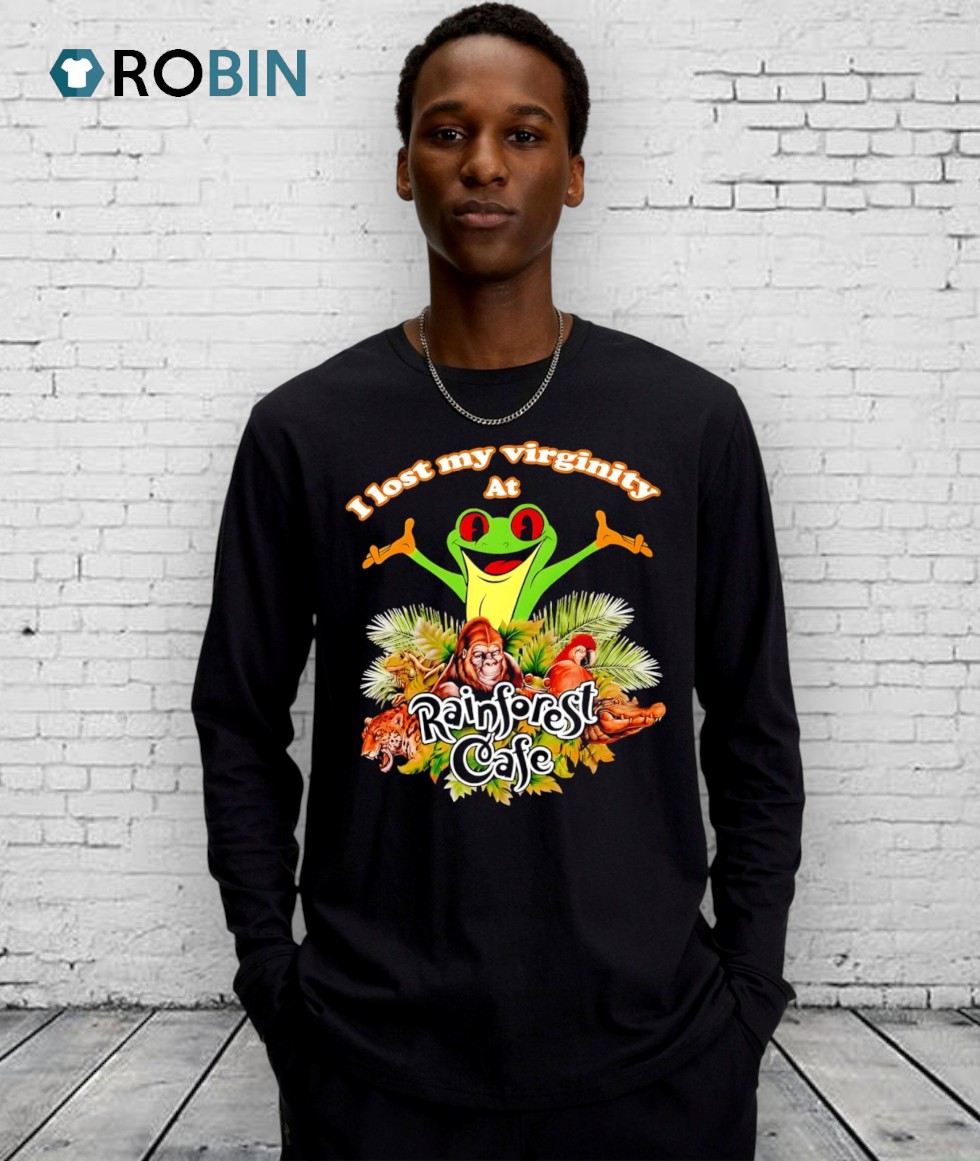 I Lost My Virginity At Rainforest Cafe Graphic Animals Shirt I Lost My Virginity At Rainforest Cafe Graphic Animals Shirt