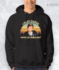 I Play Cards With J.D. Shellnut Shirt