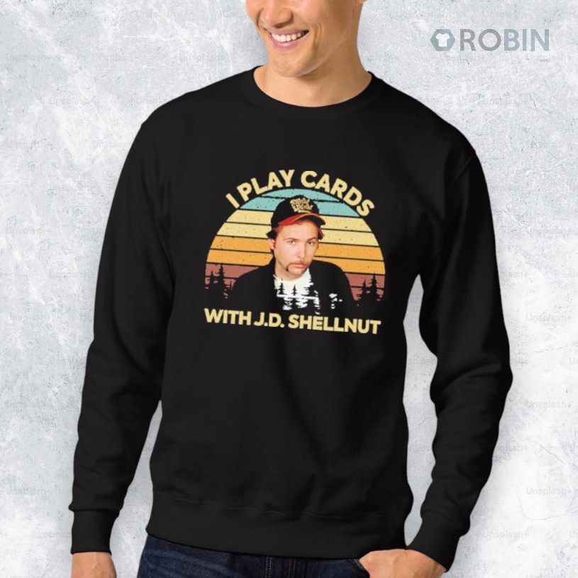 I Play Cards With J.D. Shellnut Shirt I Play Cards With J.D. Shellnut Shirt