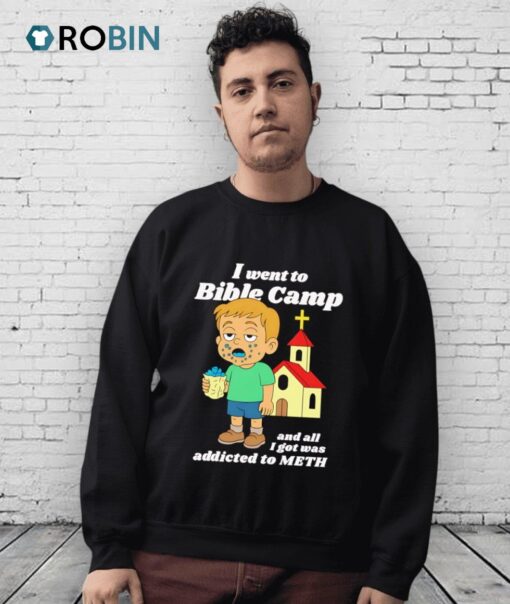 I Went To Bible Camp And All I Got Was Addicted To Meth Boy Shirt