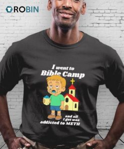 I Went To Bible Camp And All I Got Was Addicted To Meth Boy Shirt