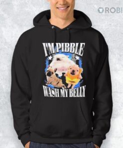 I’m Pibble Wash Me Belly Shirt