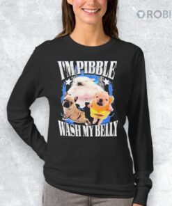 I’m Pibble Wash Me Belly Shirt