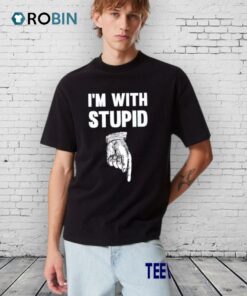 I’m With Stupid Hand Shirt
