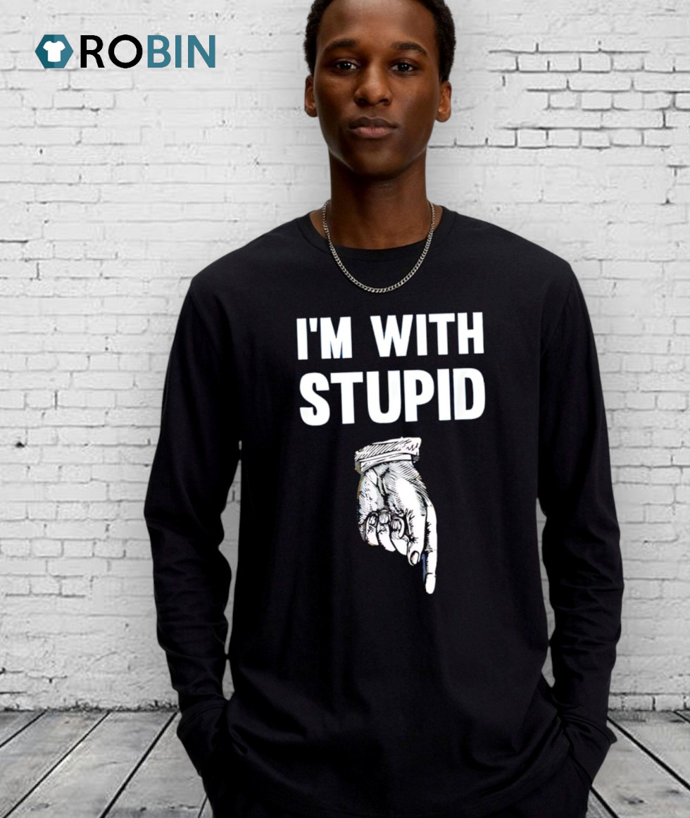 I’m With Stupid Hand Shirt I’m With Stupid Hand Shirt