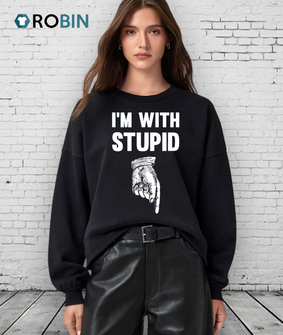 I’m With Stupid Hand Shirt I’m With Stupid Hand Shirt