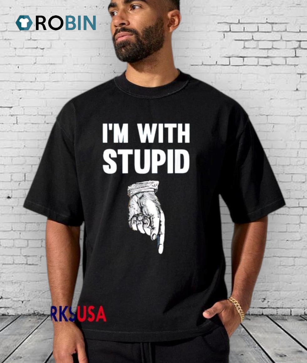 I’m With Stupid Hand Shirt I’m With Stupid Hand Shirt
