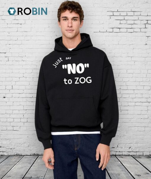 Just Say No To Zog Shirt