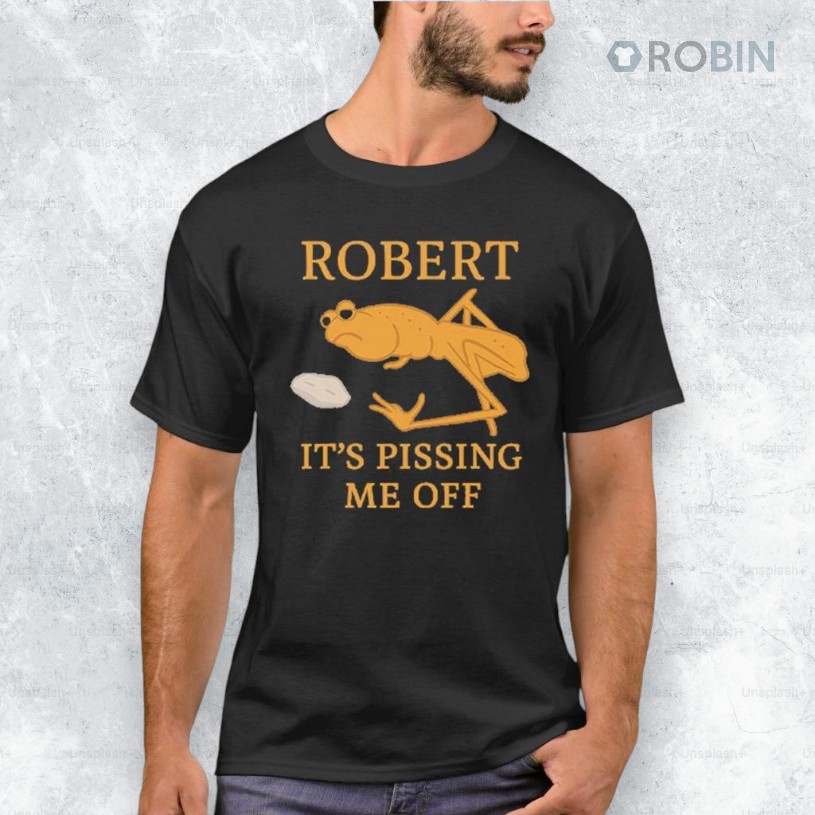 Marcus The Worm Robert It’s Pissing Me Off Shirt Marcus The Worm Robert It’s Pissing Me Off Shirt