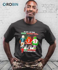 My City My Team Eagles Flyers Phillies Philadelphia City Of Brotherly Love Mascot Shirt