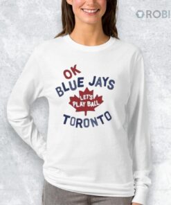 Myles Straw Ok Blue Jays Let’s Play Ball Toronto Shirt