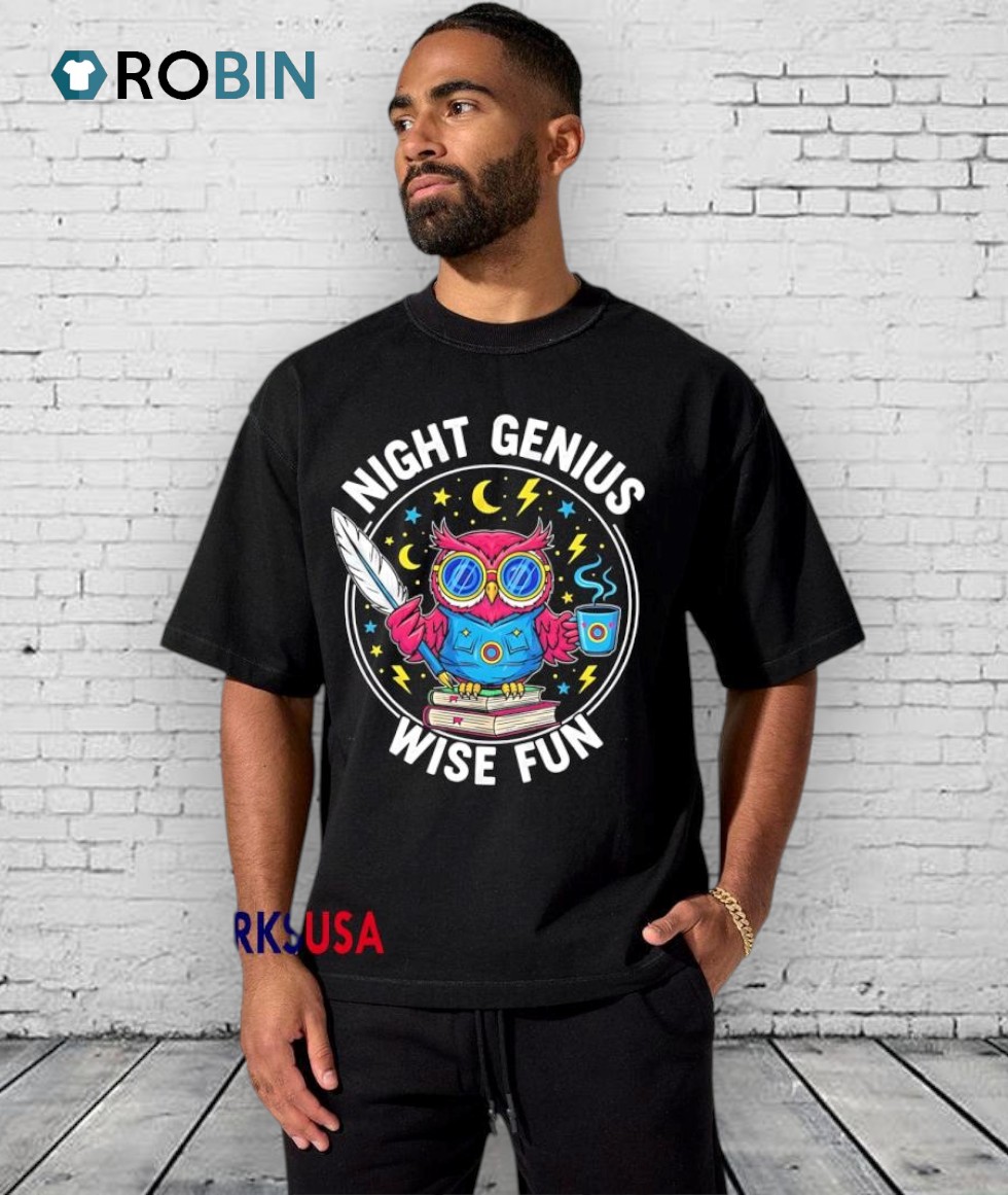 Night Genius Wise Fun Inspiration Owl Shirt Night Genius Wise Fun Inspiration Owl Shirt