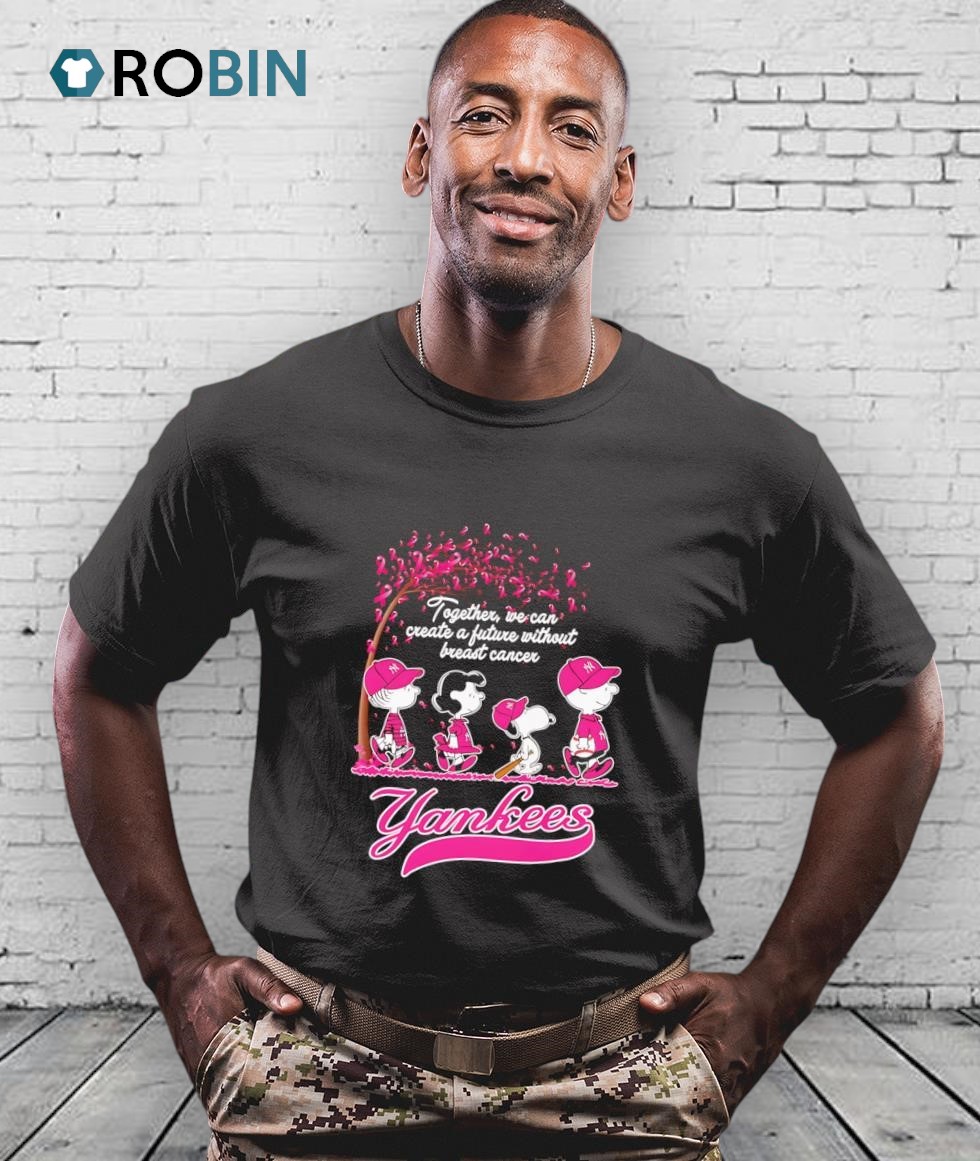 Peanuts Together We Can Create A Future Without Breast Cancer New York Yankees Shirt Peanuts Together We Can Create A Future Without Breast Cancer New York Yankees Shirt