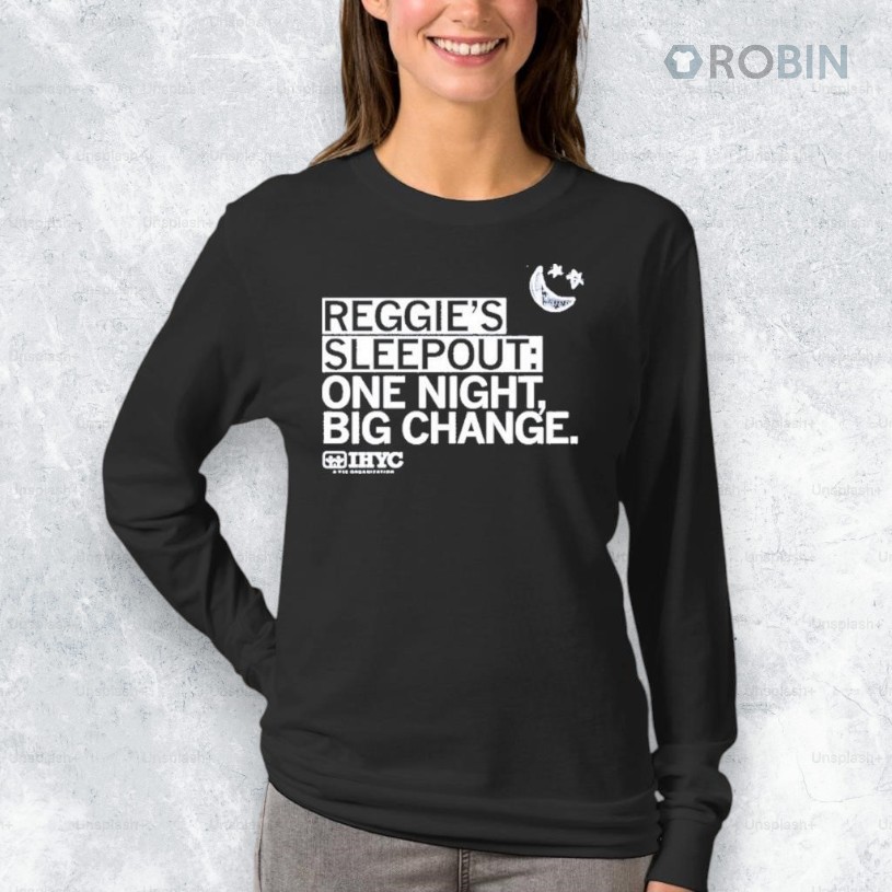 Reggie’s Sleepout One Night Big Change Shirt Reggie’s Sleepout One Night Big Change Shirt