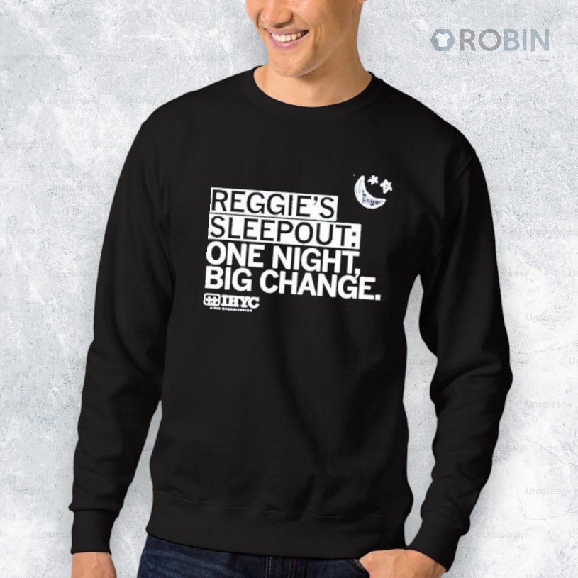 Reggie’s Sleepout One Night Big Change Shirt Reggie’s Sleepout One Night Big Change Shirt