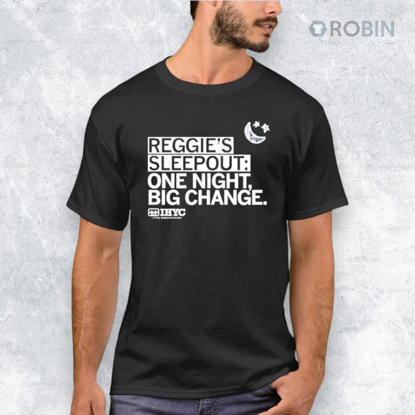 Reggie’s Sleepout One Night Big Change Shirt Reggie’s Sleepout One Night Big Change Shirt