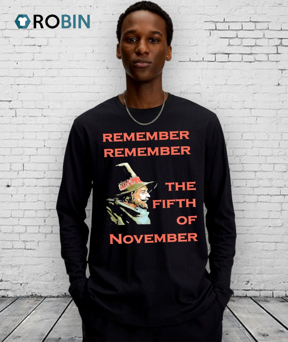 Remember Remember The Fifth Of November Guy Fawkes Day Shirt Remember Remember The Fifth Of November Guy Fawkes Day Shirt