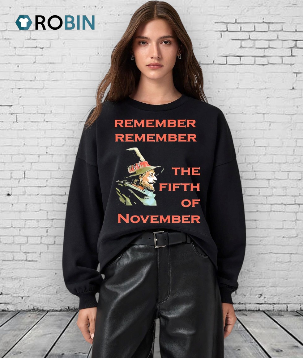 Remember Remember The Fifth Of November Guy Fawkes Day Shirt Remember Remember The Fifth Of November Guy Fawkes Day Shirt